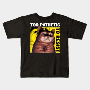 Pathetic Cat Meme Kids T-Shirt